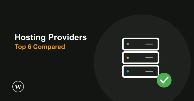 Top 6 Hosting Providers for WordPress (Beginner-Friendly Guide)