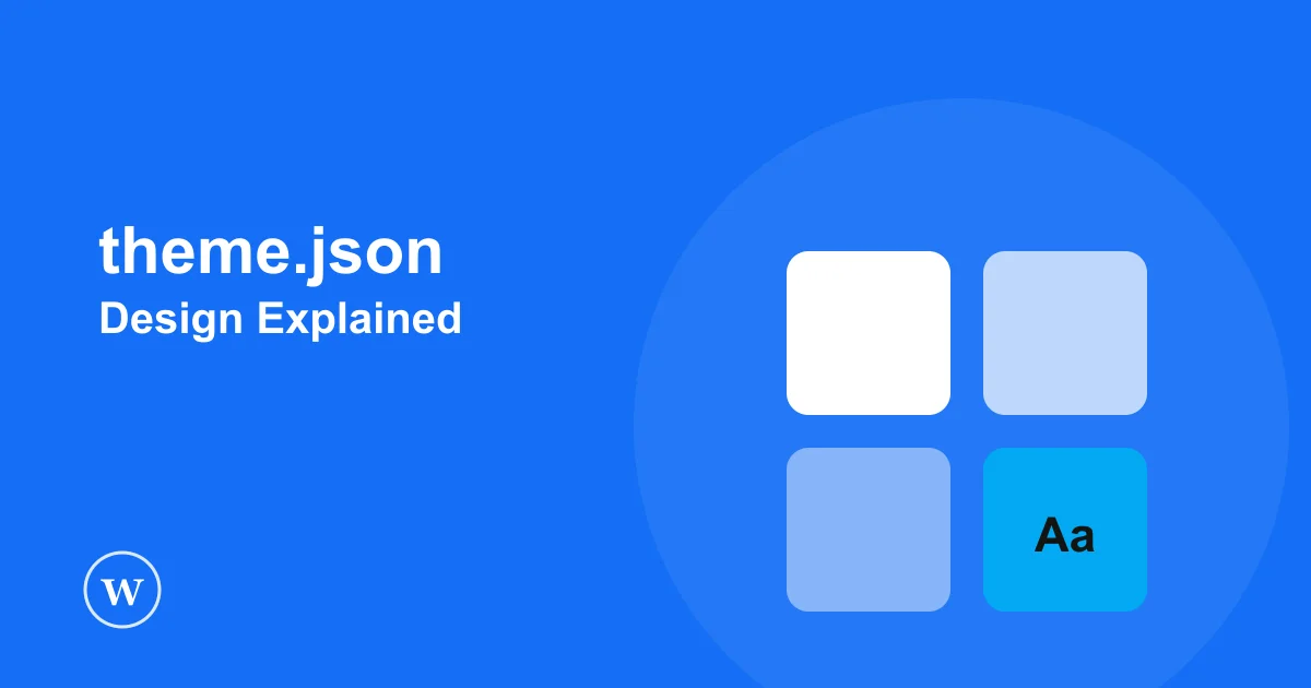 The theme.json file explained for WordPress block themes